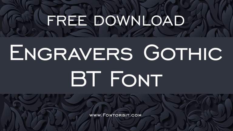 Engravers Gothic BT Font – Classic Font For Formal Designs