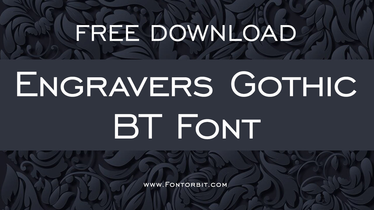 Engravers Gothic BT Font