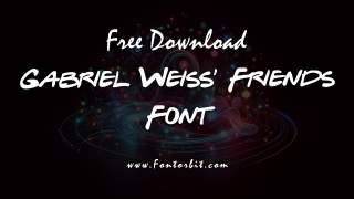 Gabriel Weiss’ Friends Font Free Download