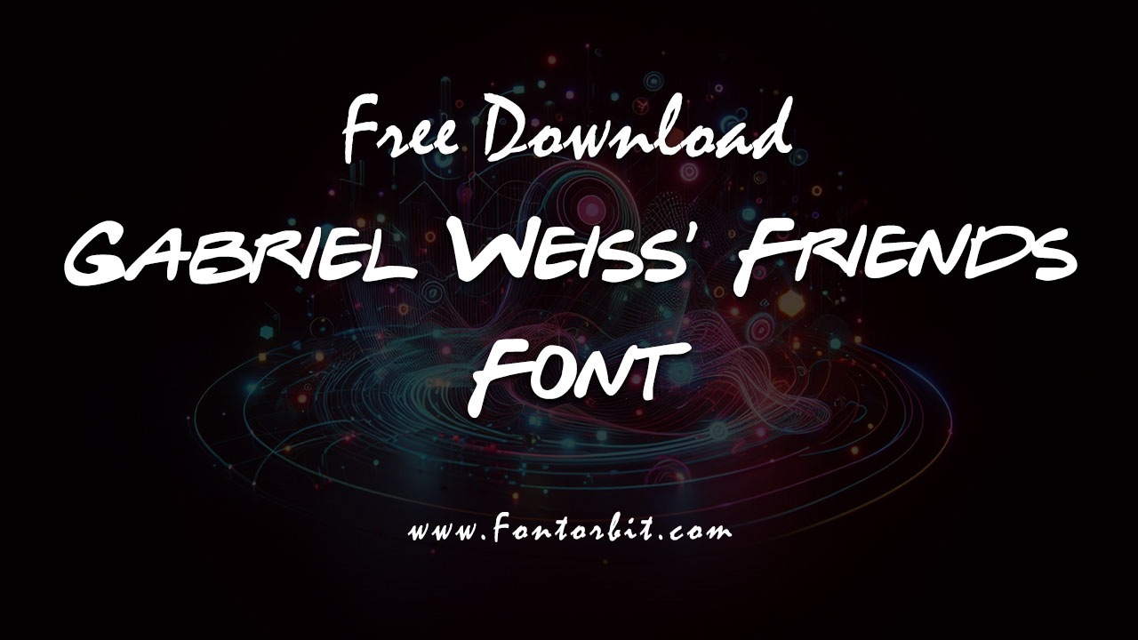 Gabriel Weiss’ Friends Font