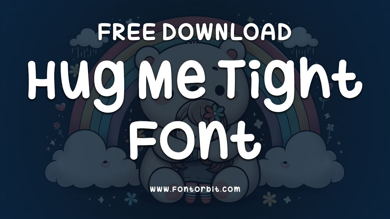 Hug Me Tight Font