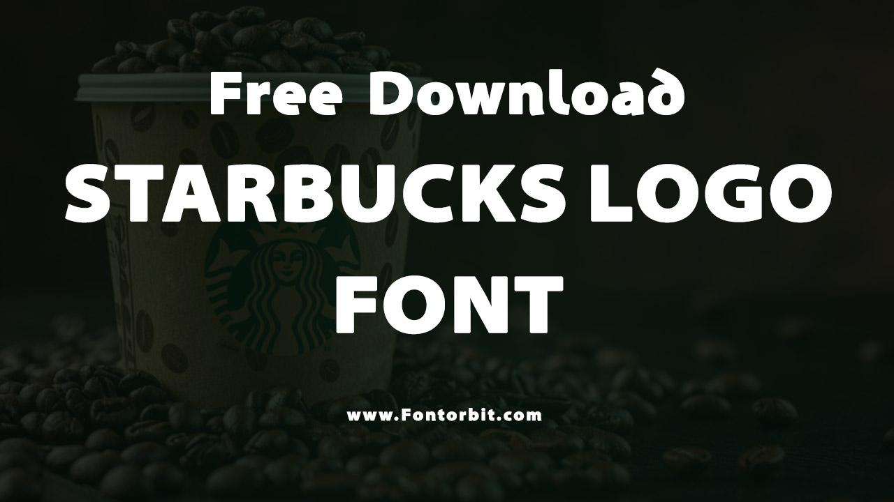 Starbucks Logo Font