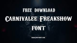 Unveil The Bold Style Of Carnivalee Freakshow Font