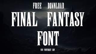 Final Fantasy Font For Gamers And Designers