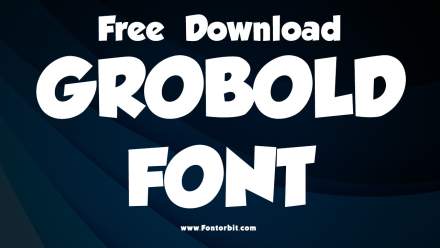 Grobold Font: Bold and Playful Typography For Creatives