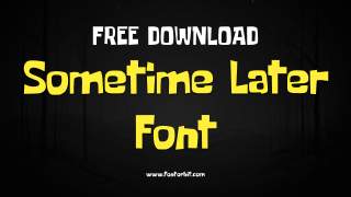 Sometime Later Font: A Unique Typographic Choice