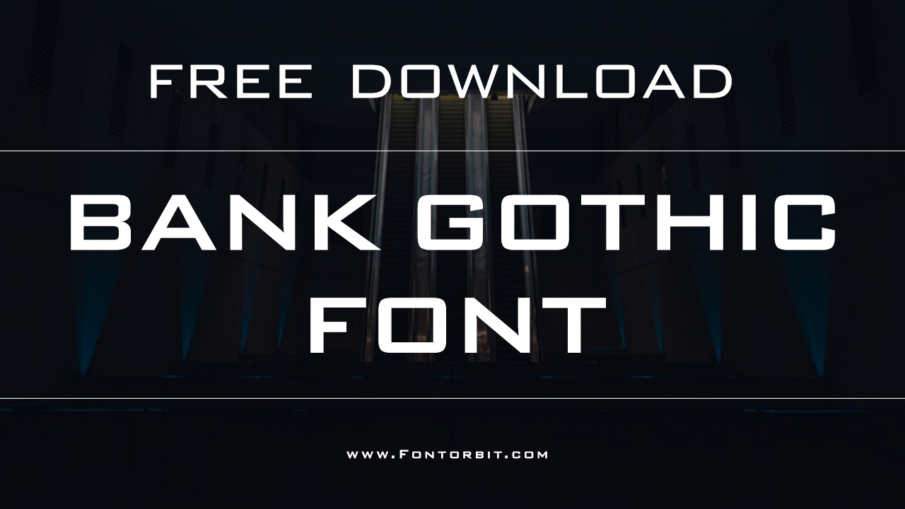 Bank Gothic Font