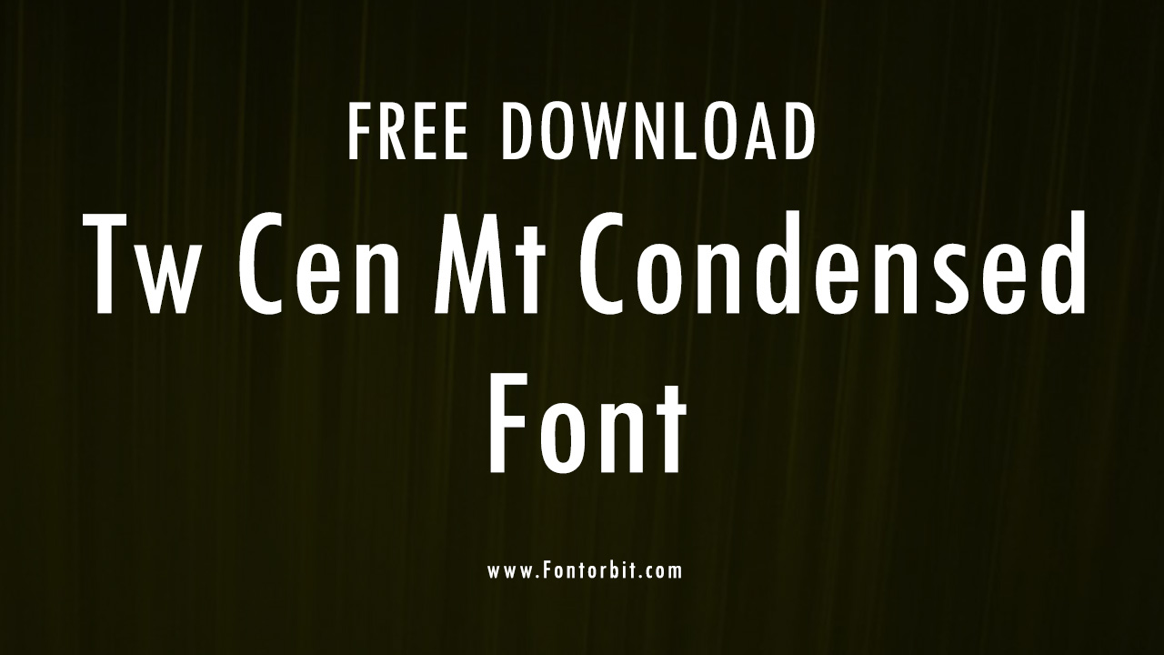 Tw Cen Mt Condensed Font