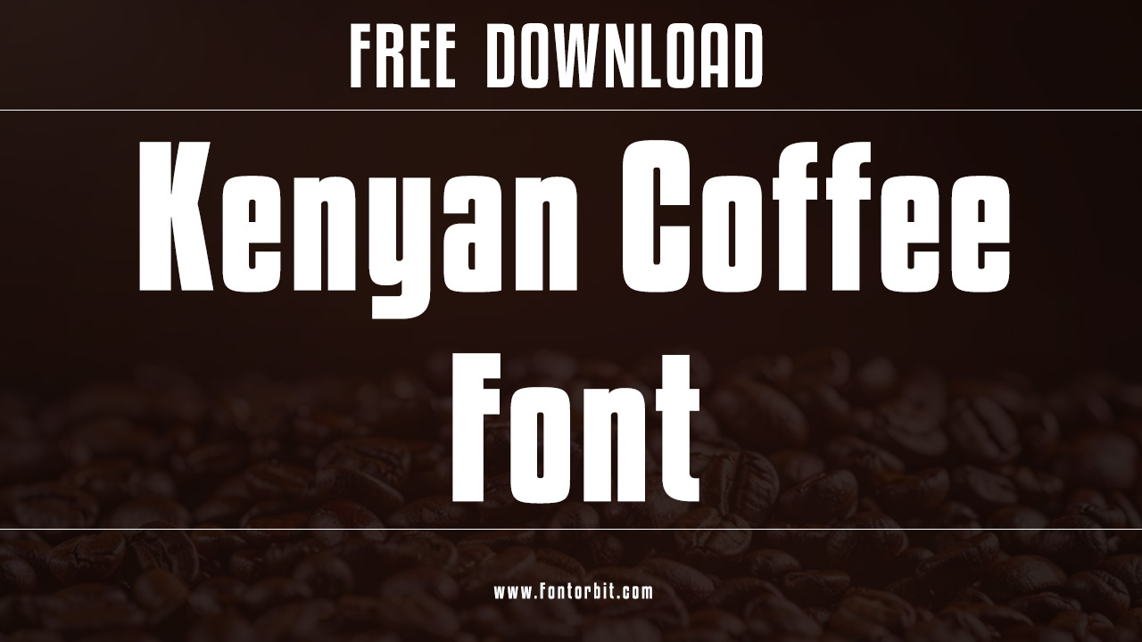 Kenyan Coffee Font