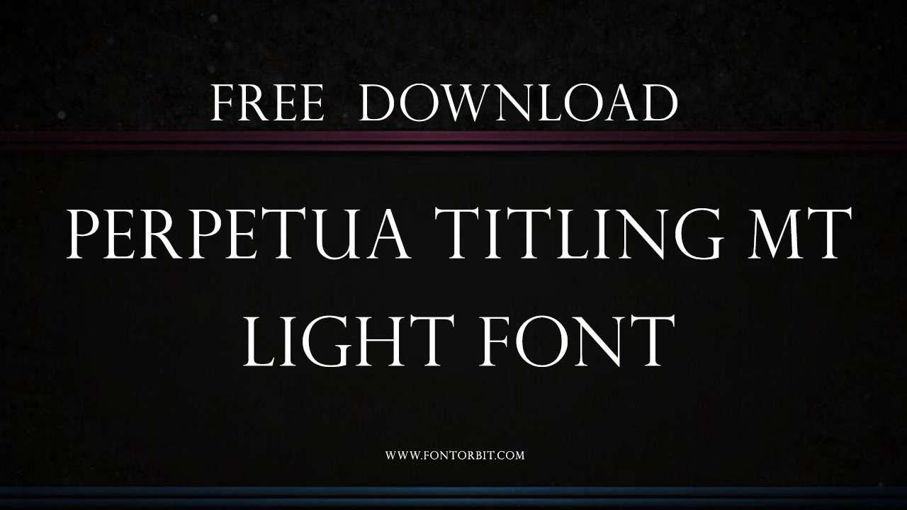 Perpetua Titling MT Light Font