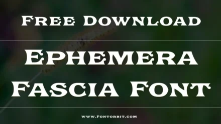Ephemera Fascia Font: A Timeless Choice For Designers