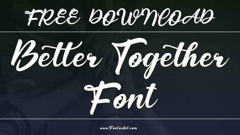 Better Together Font: Ideal For Websites, Prints, And More