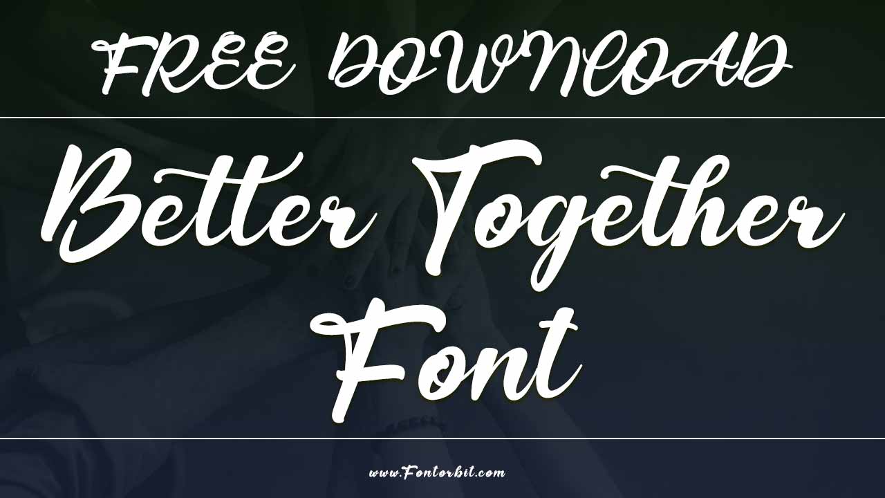 Better Together Font
