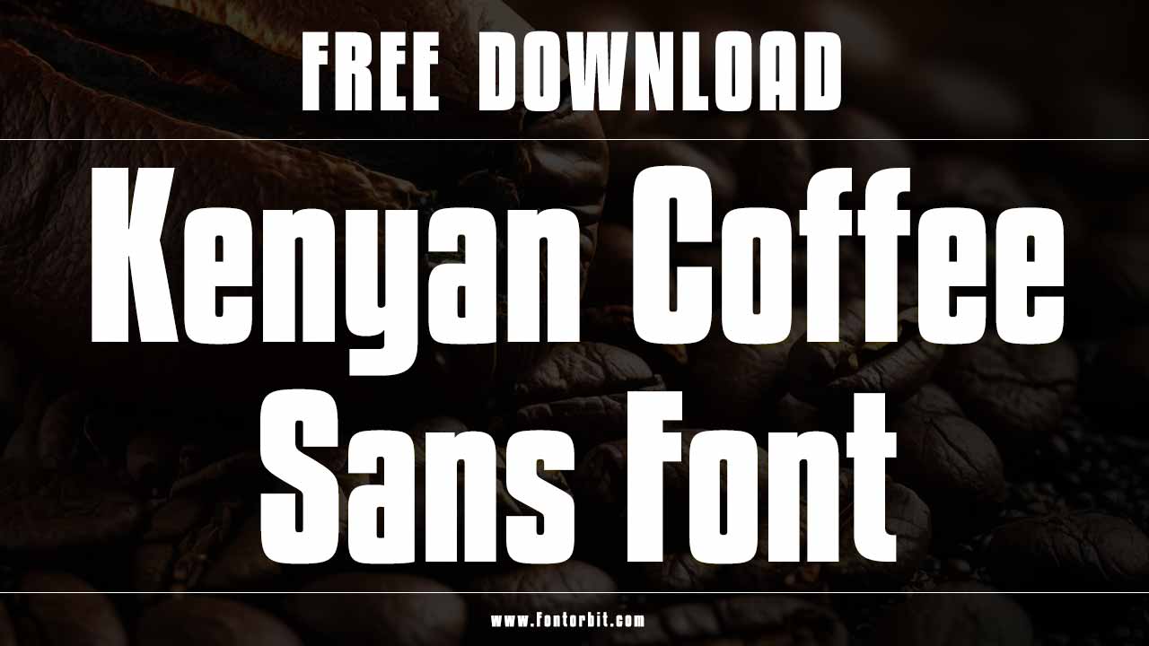 Kenyan Coffee Sans Font