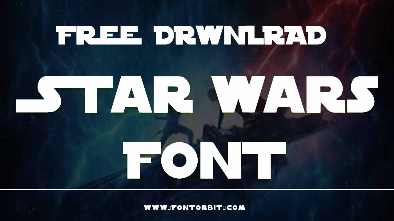 Best Free Star Wars Font Download Use Today Best Free Star Wars Font Download Use Today