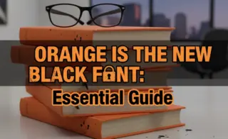 Orange Is the New Black Font: Essential Guide