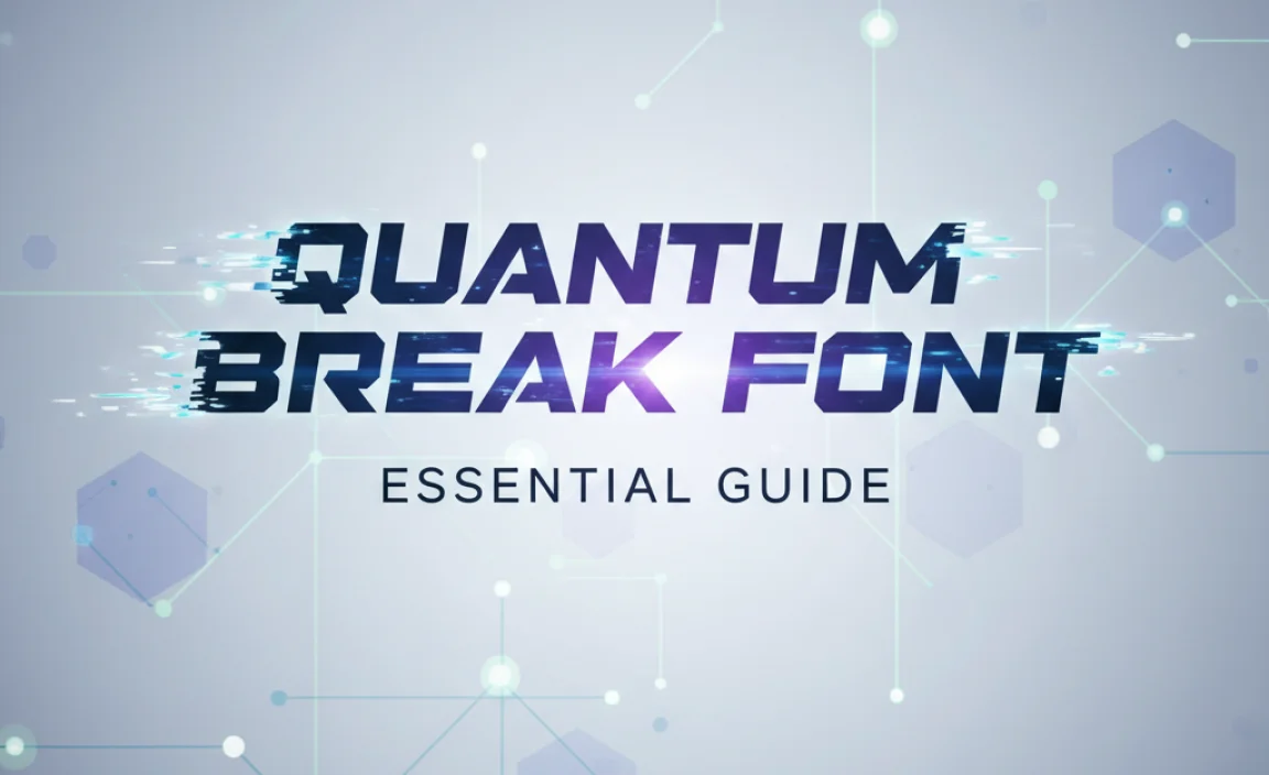 Quantum Break Font: Essential Guide
