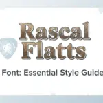 Rascal Flatts Font: Essential Style Guide