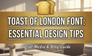 Toast of London Font: Essential Design Tips