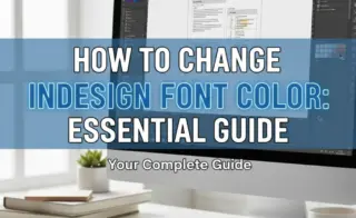 How To Change Indesign Font Color: Essential Guide