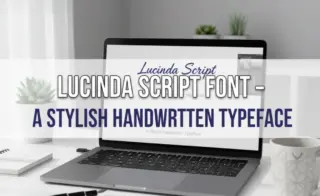 Lucinda Script Font – A Stylish Handwritten Typeface