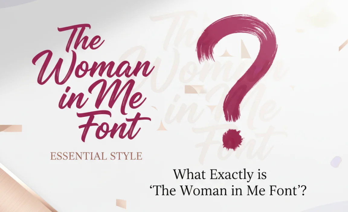 What Exactly is &#8220;The Woman in Me Font&#8221;?